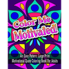 Color Me Motivated!: An Easy Pattern, Large Print Motivational Quote Coloring Book For Adults - Paperback