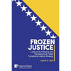 Frozen Justice: Lessons from Bosnia and Herzegovina's Failed Transitional Justice Strategy - Paperback