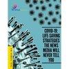 Covid-19: Life-Saving Strategies The News Media Will Never Tell You - Paperback