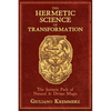 The Hermetic Science of Transformation: The Initiatic Path of Natural and Divine Magic - Hardcover