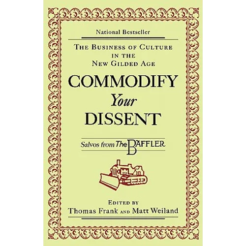 Commodify Your Dissent: Salvos from "The Baffler" - Paperback