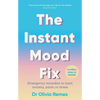 The Instant Mood Fix: Emergency Remedies to Beat Anxiety, Panic or Stress - Paperback