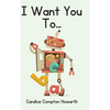 I Want You To... - Hardcover