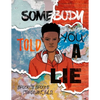 Somebody Told You a Lie: A Poetic Story for Young Men - Paperback