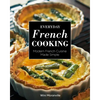 Everyday French Cooking: Modern French Cuisine Made Simple - Paperback