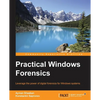 Practical Windows Forensics: Leverage the power of digital forensics for Windows systems - Paperback