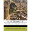 The Bon Ton Cook Book: A Collection of Tested Recipes and Useful Information on Cooking - Paperback