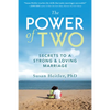 The Power of Two: Secrets to a Strong and Loving Marriage - Paperback