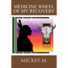 Medicine Wheel of My Recovery - Paperback