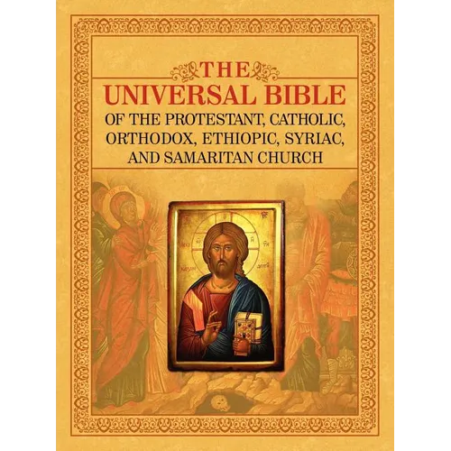 The Universal Bible of the Protestant, Catholic, Orthodox, Ethiopic, Syriac, and Samaritan Church - Paperback
