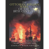 The Ottoman-Russian Wars of the 18th Century: The History of the Conflicts that Strengthened Russia and Led to the Decline of the Ottoman Empire - Paperback