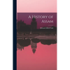 A History of Assam - Hardcover