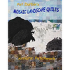 Mosaic Landscape Quilts: Artistic Patchwork - Paperback