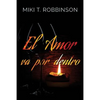 El amor va por dentro: Una novela de romance lésbico; una profunda reflexión acerca de la homofobia - Paperback