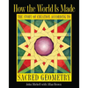 How the World Is Made: The Story of Creation According to Sacred Geometry - Hardcover