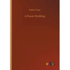 A Flower Wedding - Paperback