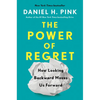 The Power of Regret: How Looking Backward Moves Us Forward - Hardcover