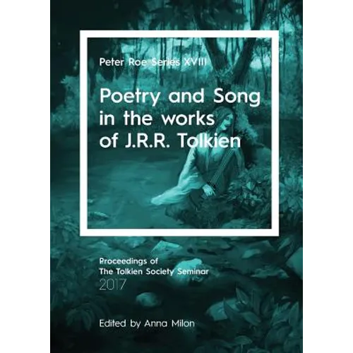 Poetry and Song in the works of J.R.R. Tolkien: Peter Roe Series XVIII - Paperback