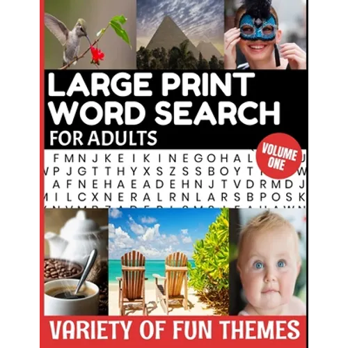 Large Print Word Search for Adults Variety of Fun Themes: Word Find Puzzle Book Contains Mixture of Topics from All Over Our World - Full Page Puzzles - Paperback