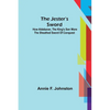 The Jester's Sword; How Aldebaran, the King's Son Wore the Sheathed Sword of Conquest - Paperback
