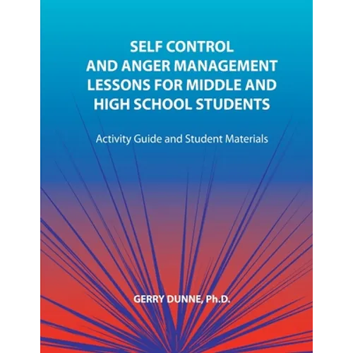 Self Control and Anger Management Lessons for Middle and High School Students - Paperback