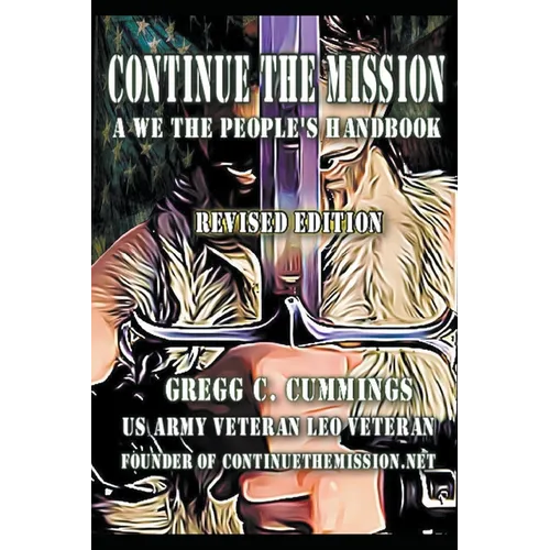 Continue The Mission A We The People's Handbook REVISED - Paperback