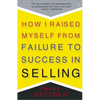 How I Raised Myself from Failure to Success in Selling - Paperback