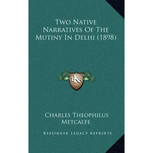 Two Native Narratives Of The Mutiny In Delhi (1898) - Hardcover