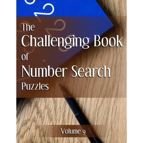 The Challenging Book of Number Search Puzzles Volume 9 - Paperback