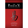 The Power of Yi: Ancient Philosophy for a Better Life - Hardcover