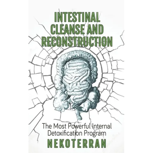 Intestinal cleanse and reconstruction: (black and white paperback version) - Paperback