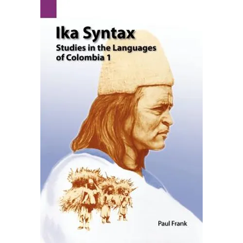 Ika Syntax: Studies in the Languages of Colombia 1 - Paperback