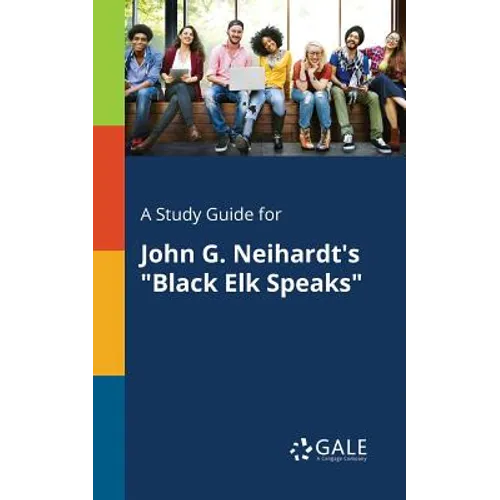 A Study Guide for John G. Neihardt's "Black Elk Speaks" - Paperback