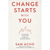 Change Starts with You: Following Your Fire to Heal a Broken World /]Csam Acho - Paperback