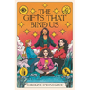 The Gifts That Bind Us - Hardcover