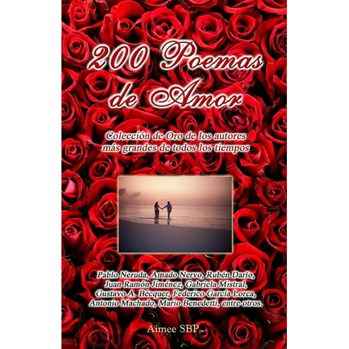 200 Poemas de Amor: Coleccion de Oro de la Poesia Universal - Paperback