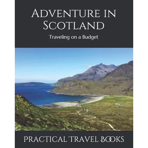 Adventure in Scotland: Traveling on a Budget - Paperback