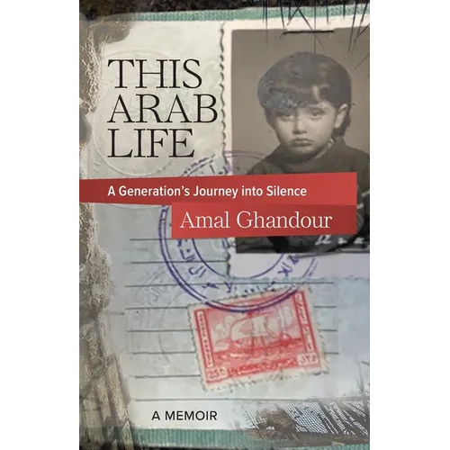 This Arab Life: A Generation's Journey into Silence - Paperback