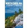 North Carolina Adventure Weekends: A Traveler's Guide to the Best Outdoor Getaways - Paperback