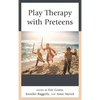 Play Therapy with Preteens - Paperback