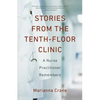 Stories from the Tenth-Floor Clinic: A Nurse Practitioner Remembers - Paperback