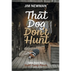 That Dog Don't Hunt: Tales from The Hunt Camp Porch - Paperback
