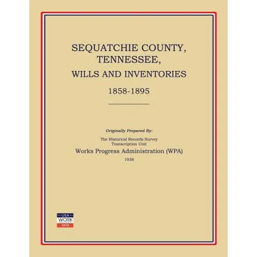 Sequatchie County, Tennessee, Wills and Inventories 1858-1895 - Paperback