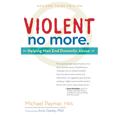 Violent No More: Helping Men End Domestic Abuse, Third Ed. - Paperback