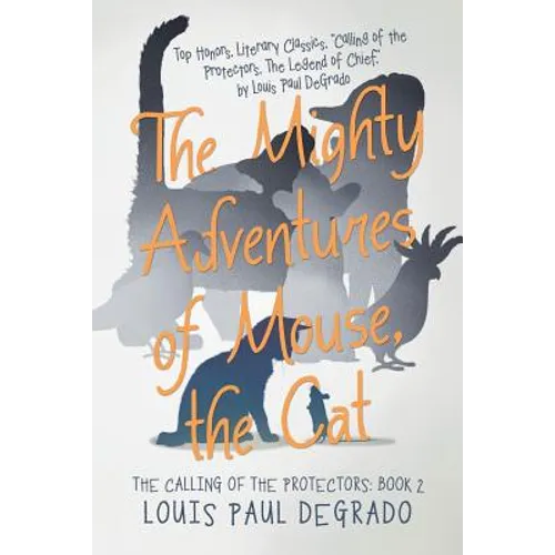 The Mighty Adventures of Mouse, the Cat: The Calling of the Protectors: Book 2 - Paperback