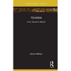 Tehran: From Sacred to Radical - Hardcover