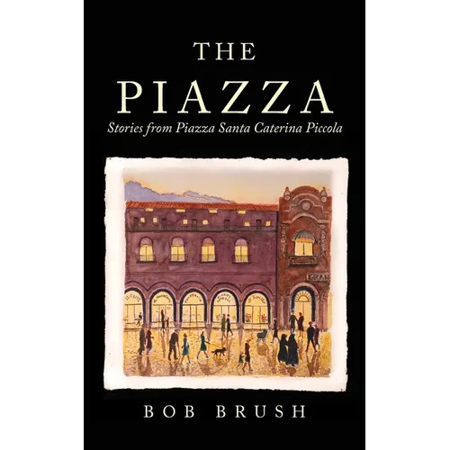 The Piazza: Stories from Piazza Santa Caterina Piccola - Paperback