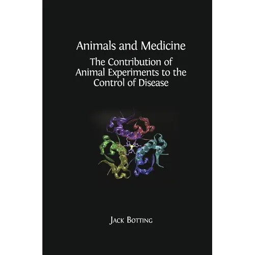 Animals and Medicine: The Contribution of Animal Experiments to the Control of Disease - Paperback
