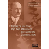 Pierre S. Du Pont and the Making of the Modern Corporation - Paperback