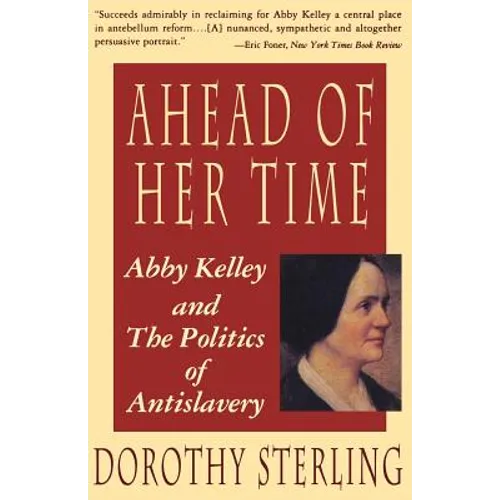 Ahead of Her Time: Abby Kelley and the Politics of Antislavery - Paperback